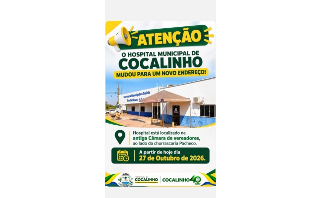 Hospital Municipal de Cocalinho está atendendo em novo endereço!